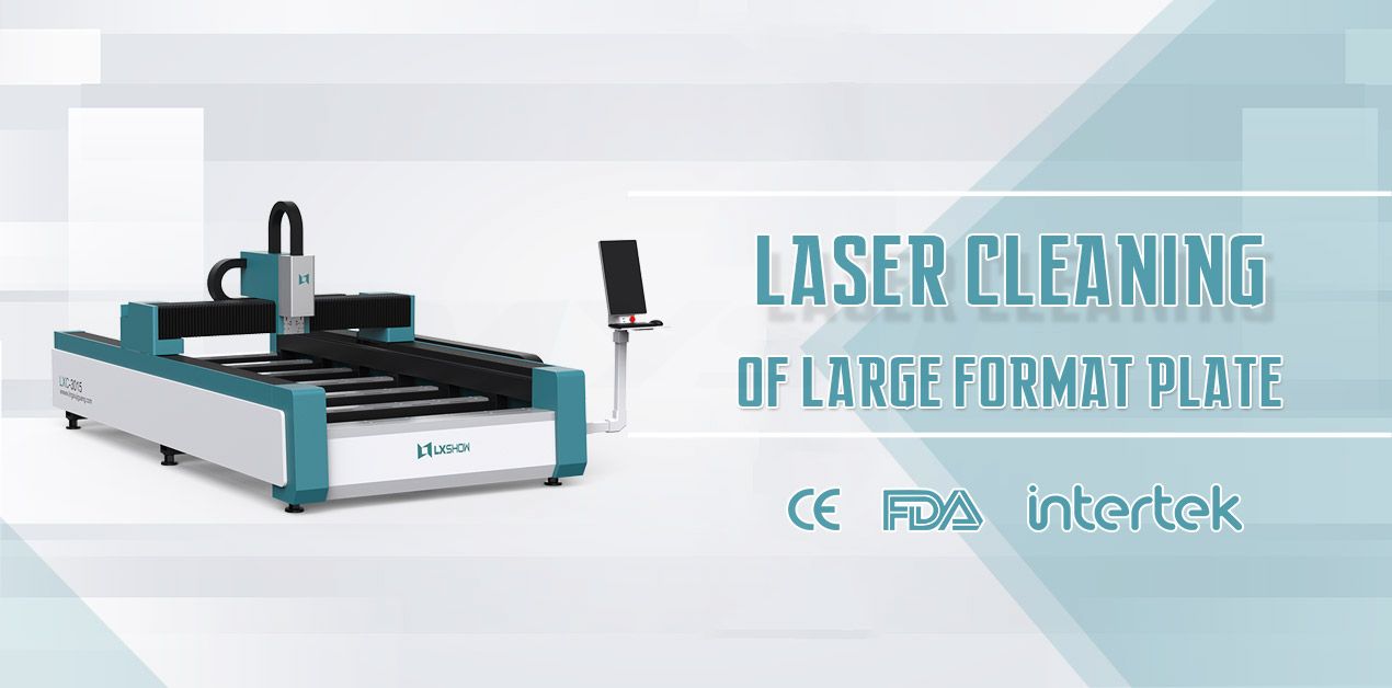 LXC- Large Format Sheet Metal Laser Rust Cleaning Machine