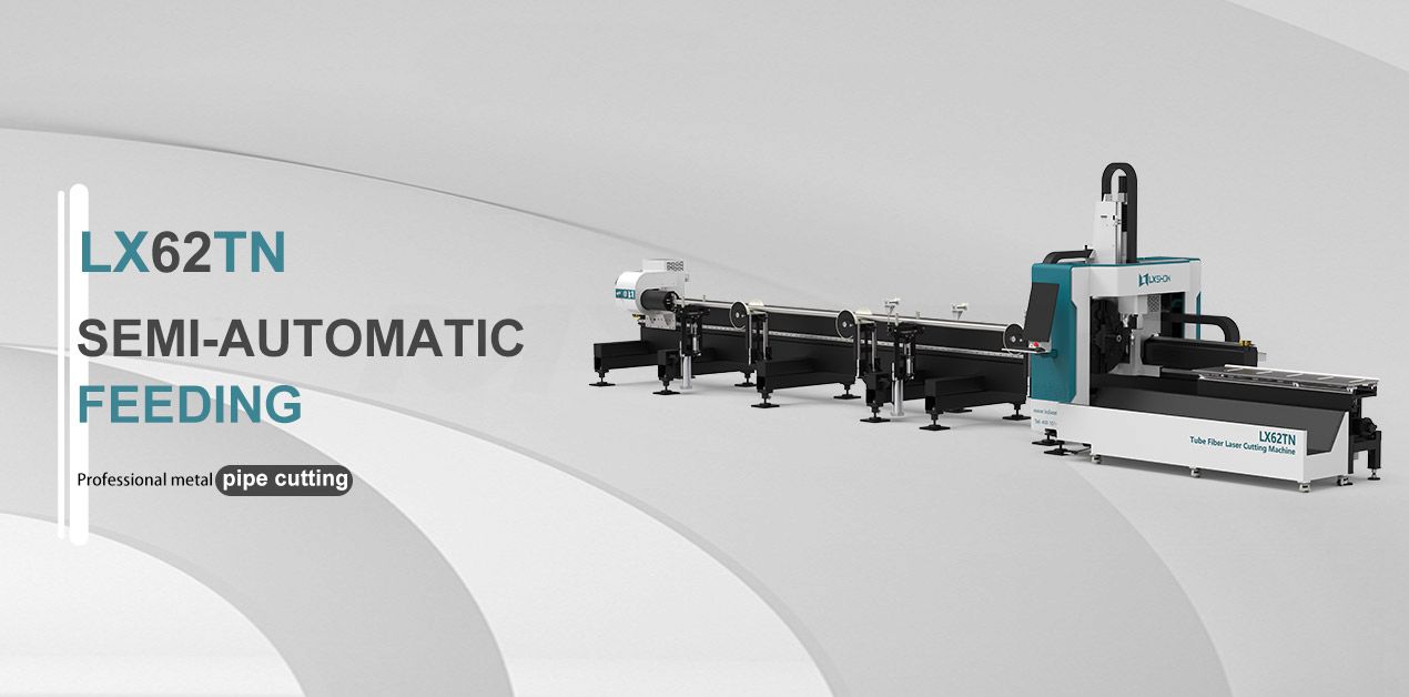 LX62TN Semi Automatic Feeding Metal Pipe Fiber Laser Cutting Machine